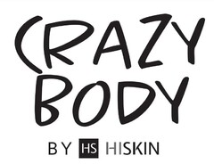 CRAZY BODY BY HS HISKIN