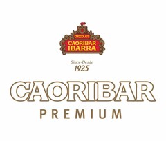 CHOCOLATE CAORIBAR IBARRA Since-Desde 1925 CAORIBAR PREMIUM