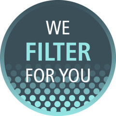 WE FILTER FOR YOU