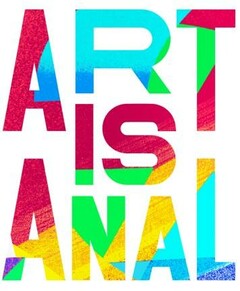 ART IS ANAL