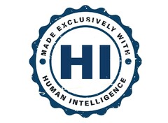 HI - MADE EXCLUSIVELY WITH - HUMAN  INTELLIGENCE