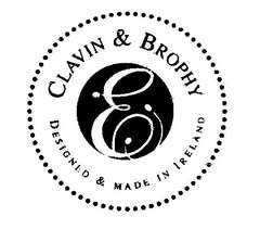CLAVIN & BROPHY E DESIGNED & MADE IN IRELAND
