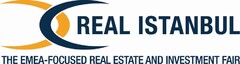 REAL ISTANBUL THE EMEA-FOCUSED REAL ESTATE AND INVESTMENT FAIR