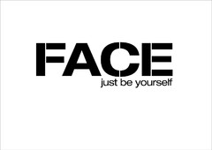 FACE just be yourself