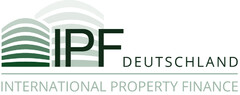 IPF DEUTSCHLAND INTERNATIONAL PROPERTY FINANCE