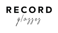 Record glasses