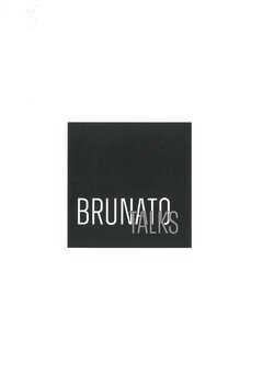 BRUNATO TALKS