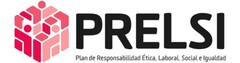 PRELSI Plan de Responsabilidad Ética , Laboral , Social e Igualdad