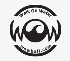 wowball walk on water
