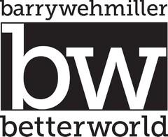 barrywehmiller bw betterworld