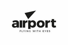 AIRPORT FLYING WITH EYES