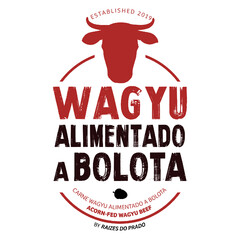 ESTABLISHED 2019 Wagyu alimentado a bolota CARNE WAGYU ALIMENTADO A BOLOTA ACORN-FED WAGYU BEEF By Raízes do Prado