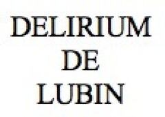 DELIRIUM DE LUBIN