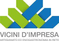 VICINI D'IMPRESA ARTIGIANATO ED ENOGASTRONOMIA IN RETE