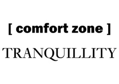 [ comfort zone ] TRANQUILLITY