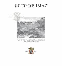 COTO DE IMAZ IMAZ 1548 YA EN EL SIGLO XVI, LOS MONJES DE IRACHE CULTIVABAN LA VIÑA Y ELABORABAN EXCELENTES VINOS EN EL RECINTO FORTIFICADO IMAZ 1548