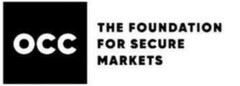 OCC THE FOUNDATION FOR SECURE MARKETS