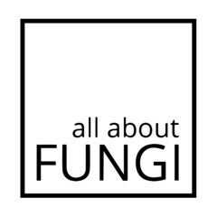 all about FUNGI