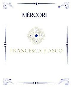 MÈRCORI FRANCESCA FIASCO