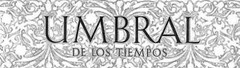 UMBRAL DE LOS TIEMPOS