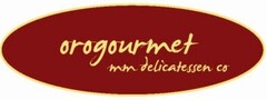 orogourmet mm delicatessen co