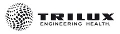 TRILUX ENGINEERING HEALTH.