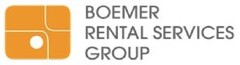 BOEMER RENTAL SERVICES GROUP