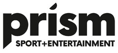 prism sport + entertainment