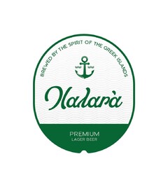 Brewed by the spirit of the Greek Islands Halará Premium larger beer