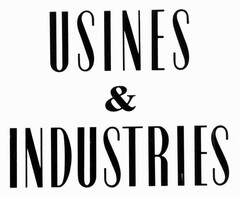 USINES & INDUSTRIES