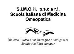 S.I.M.O.H. p.s.c.a r.l. Scuola Italiana di Medicina Omeopatica Dio creò l'uomo a sua immagine e somiglianza Similia similibus curentur