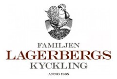 FAMILJEN LAGERBERGS KYCKLING Anno 1965