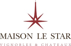 MAISON LE STAR VIGNOBLES & CHATEAUX