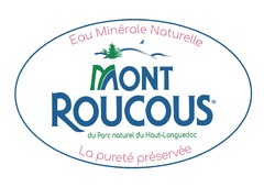 Eau Minérale Naturelle MONT ROUCOUS du Parc naturel du Haut-Languedoc La pureté préservée