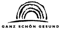 GANZ SCHÖN GESUND