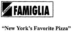 Famous FAMIGLIA "New York's Favorite Pizza"