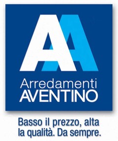 AA Arredamenti AVENTINO Basso il prezzo, alta la qualità. Da sempre.