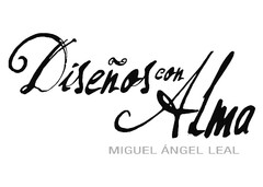 Diseños con Alma
MIGUEL ANGEL LEAL