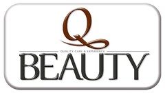 Q QUALITY CARE & EXPERIENCE BEAUTY