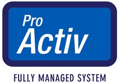 Pro Activ FULLY MANAGED SYSTEM