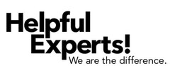 Helpful Experts! We are the difference.