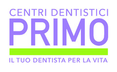 CENTRI DENTISTICI PRIMO IL TUO DENTISTA PER LA VITA