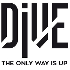 DIVE THE ONLY WAY IS UP