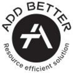 ADD BETTER A Resource efficient solution