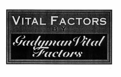 VITAL FACTORS BY Gadyman Vital Factors