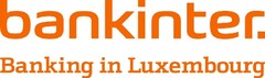 BANKINTER. BANKING IN LUXEMBOURG