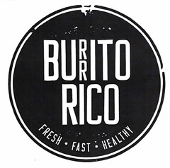 BurritoRico  Fresh . Fast . Healthy