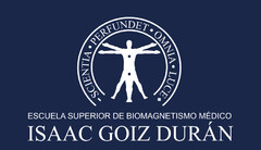 SCIENTIA PERFUNDET OMNIA LUCE ESCUELA SUPERIOR DE BIOMAGNETISMO MÉDICO ISAAC GOIZ DURÁN