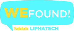 WE FOUND ! fablab LIPHATECH