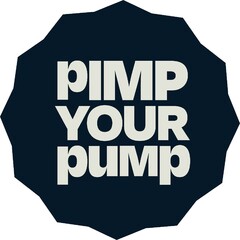 PIMP YOUR PUMP